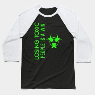 Losing toxic people is a win HCreative ver 3 Baseball T-Shirt